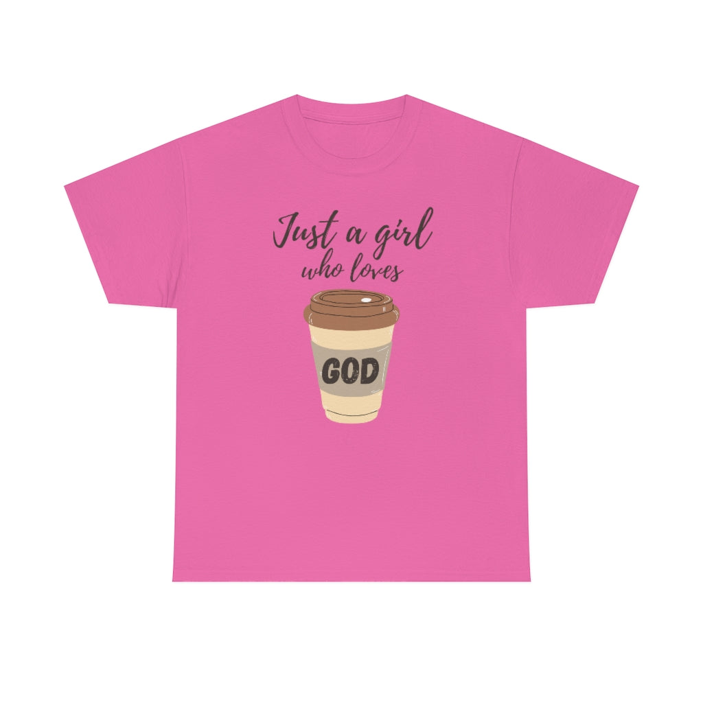 Just a Girl Who Loves God Tee