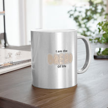 Load image into Gallery viewer, I am the Bread Metallic Mug
